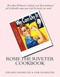 bokomslag Rosie the Riveter Cookbook: This is Rosie the Riveter's cookbook, a true Rosie the Riveter, full of delectable recipes upon which her family was r