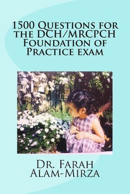 1500 Questions for the DCH/ MRCPCH Foundation of Practice exam 1