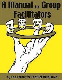 bokomslag A Manual for Group Facilitators
