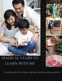 bokomslag Magical Years To Learn With Me: A guide for children, parents, and counselors