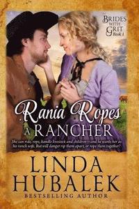 bokomslag Rania Ropes a Rancher: A Historical Western Romance