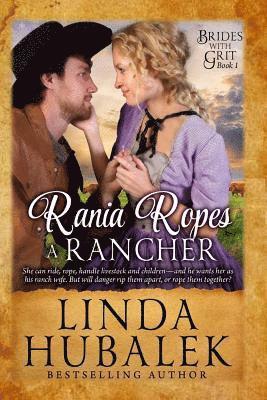 Linda K. Hubalek - Rania Ropes a Rancher: A Historical Western Romance, Häftad