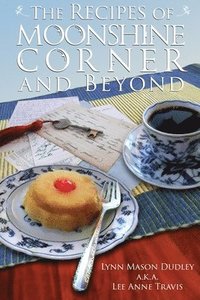 bokomslag The Recipes of Moonshine Corner and Beyond