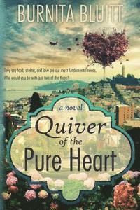 Burnita Bluitt - Quiver of the Pure Heart, Häftad