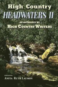 bokomslag High Country Headwaters II: An Anthology by High Country Writers