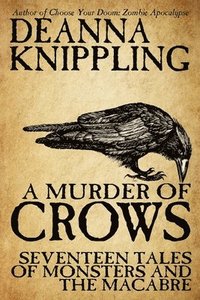 bokomslag A Murder of Crows: Seventeen Tales of Monsters and the Macabre