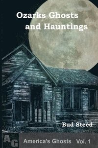 bokomslag Ozarks Ghosts and Hauntings