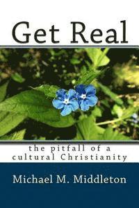 bokomslag Get Real: the pitfall of a cultural Christianity