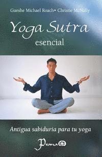bokomslag Yoga sutra esencial: Antigua sabiduria para tu yoga