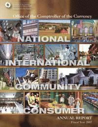 bokomslag Office of the Comptroller of the Currency: Annual Report Fiscal Year 2007