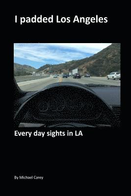 Ipadded Los Angeles: Everyday sights in LA 1