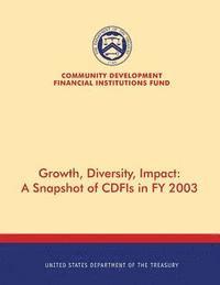 bokomslag Growth, Diversity, Impact: A Snapchat of CDFIs in FY 2003