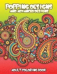 Popping Designs & Advanced Designs Adult Coloring Book 1