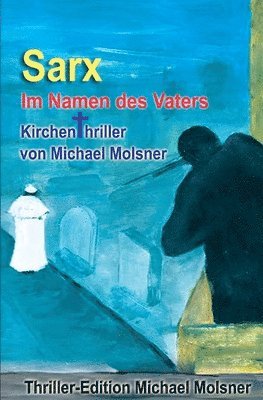 Michael Molsner - Sarx: Im Namen des Vaters, Häftad. Tillgänglighet: Lägg i varukorg