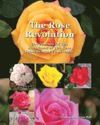 bokomslag The Rose Revolution: The Journey Of The Sisterhood Of The Rose From Secrecy To Serenity