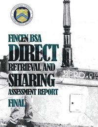 bokomslag FinCEN BSA Direct Retrieval and Sharing Assessment Report