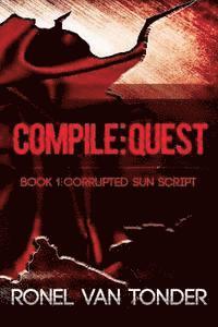 bokomslag Compile: Quest: Book 1: The Corrupted SUN Script (Science Fiction Trilogy)
