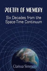 bokomslag Poetry of Memory: Six Decades From The Space-Time Continuum