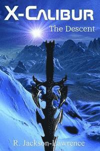 bokomslag X-Calibur: The Descent