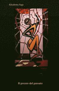 Elisabetta Sega - Il prezzo del passato, Häftad