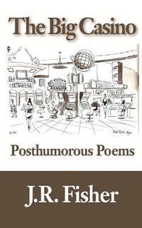 bokomslag The Big Casino: Posthumorous Poems
