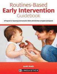 bokomslag Routines-Based Early Intervention Guidebook: A Program for Improving Communication Skills with Activities in English and Spanish