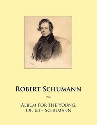 bokomslag Album for the Young, Op. 68 - Schumann