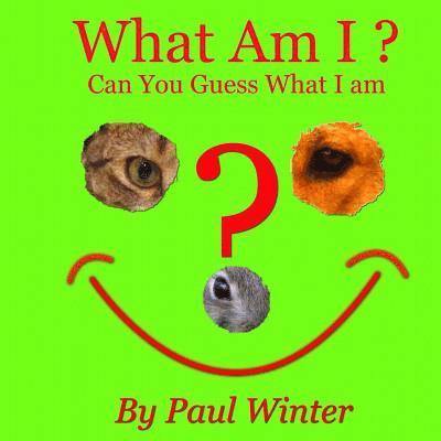What Am I?: Can You Guess What I am? 1