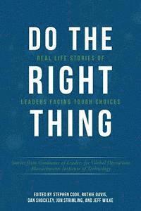 bokomslag Do the Right Thing: Real Life Stories of Leaders Facing Tough Choices
