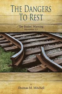 bokomslag The Dangers to Rest: The Brides' Warning (Revelation 2-3)