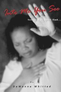 bokomslag Into Me You See: Seek and Ye Shall find