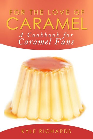 bokomslag For the Love of Caramel