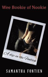 Samantha Fontien - Wee Bookie of Nookie - A dip in the Fontien: A dip in the Fontien, Häftad