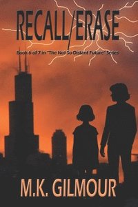 bokomslag Recall/Erase: Book 6 of 7 in "The Not-So-Distant Future" Series