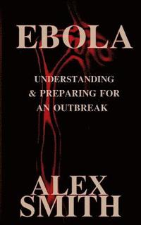 bokomslag Ebola: Understanding and Preparing for an Outbreak