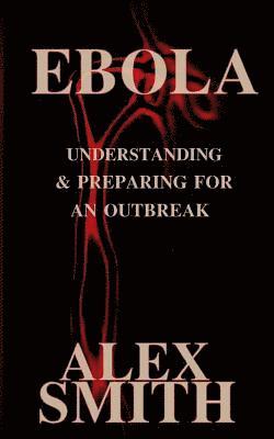 bokomslag Ebola: Understanding and Preparing for an Outbreak