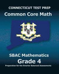 bokomslag CONNECTICUT TEST PREP Common Core Math SBAC Mathematics Grade 4: Preparation for the Smarter Balanced Assessments