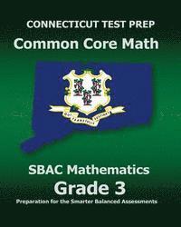 bokomslag CONNECTICUT TEST PREP Common Core Math SBAC Mathematics Grade 3: Preparation for the Smarter Balanced Assessments