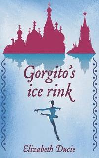 bokomslag Gorgito's Ice-Rink