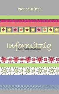 bokomslag Informitzig - die Kolumnen