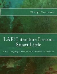 bokomslag LAF! Literature Lesson: Stuart Little: LAF! Language Arts is Fun Literature Lessons