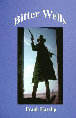 F. Lee Hayslip - Bitter Wells: N/A, Häftad