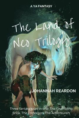 The Land of Neo Trilogy: The Crumbling Brick, The Protectors, The Adventurers 1