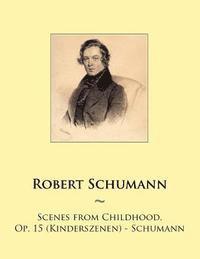 Samwise Publishing, Robert Schumann - Scenes from Childhood, Op. 15 (Kinderszenen) - Schumann, Häftad. Tillgänglighet: Lägg i varukorg