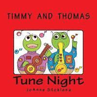 Timmy and Thomas: Tune Night 1