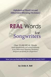 bokomslag REAL Words for Songwriters: Alphabetical Word List and Abbreviated Rhyming Dictionary