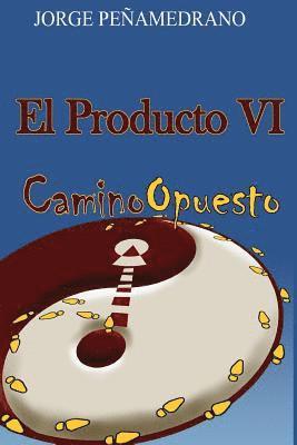 El Producto VI: Camino Opuesto 1