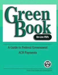 bokomslag Green Book On-Line PDFs: A Guide to Federal Government ACH Payments