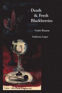 bokomslag Death & Fresh Blackberries: Dialogues with Death