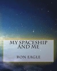 bokomslag My Spaceship And Me